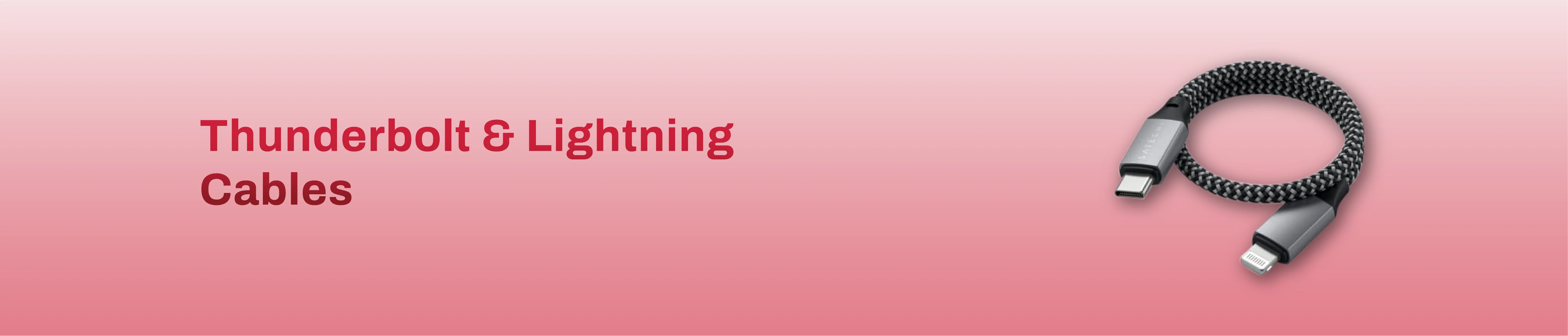 Thunderbolt & Lightning Cables