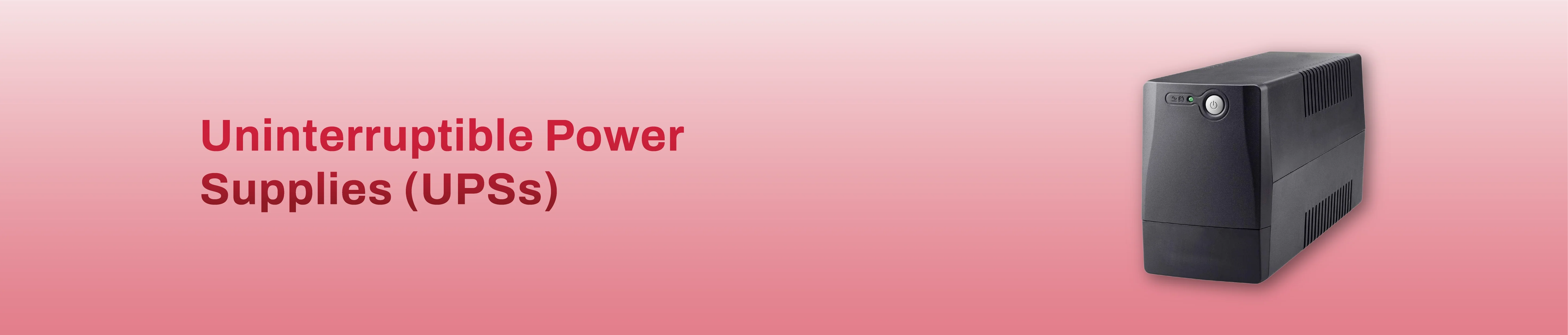 Uninterruptible Power Supplies (UPSs)