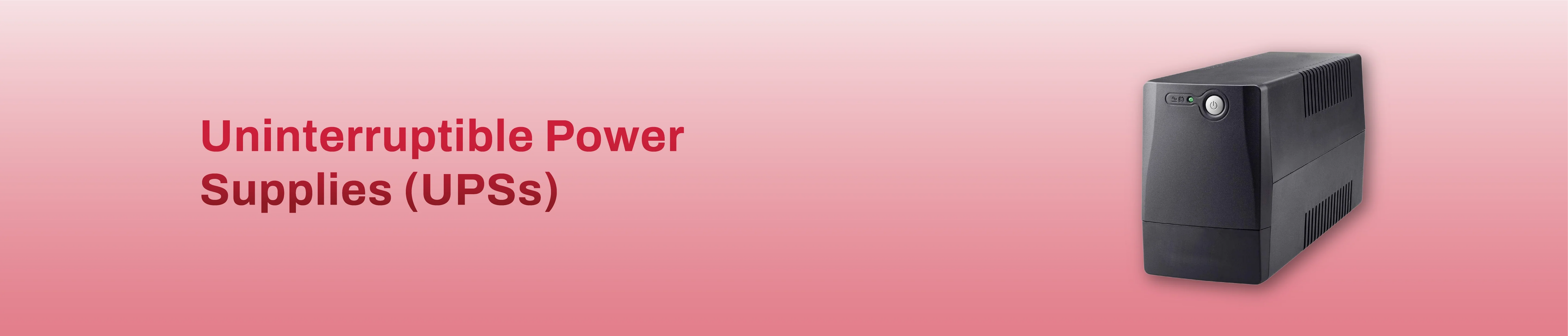 Uninterruptible Power Supplies (UPSs)