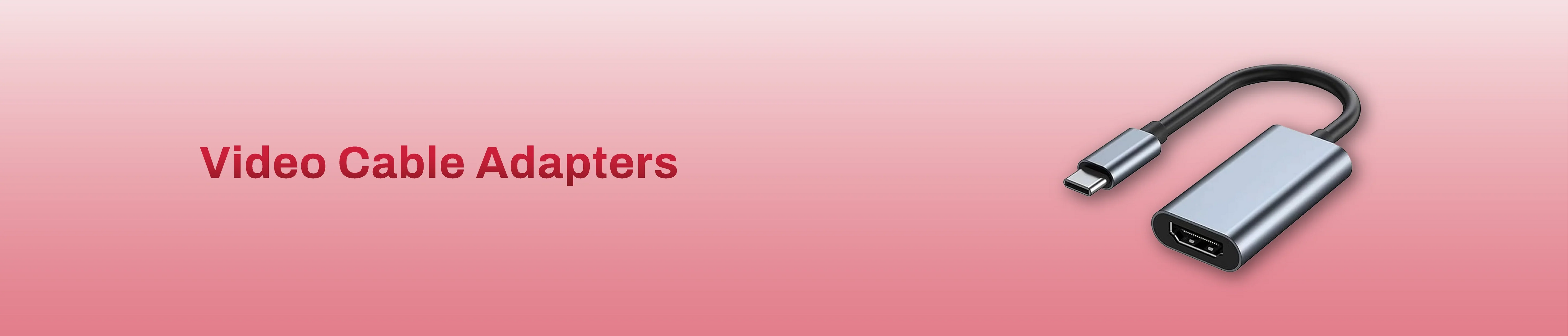 Video Cable Adapters