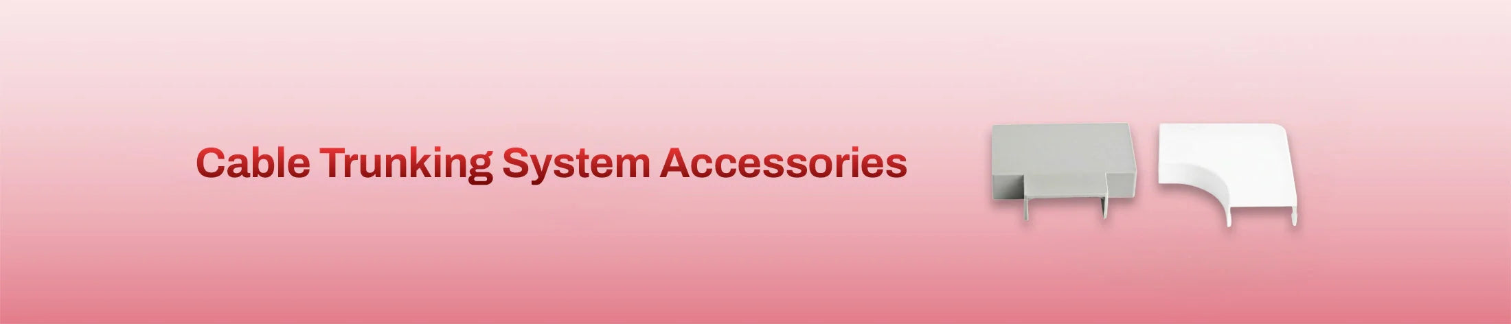 Cable Trunking System Accessories