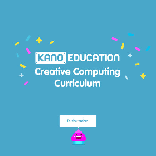Kano CREATIVE COMPUTING CURRICULUM educational resource