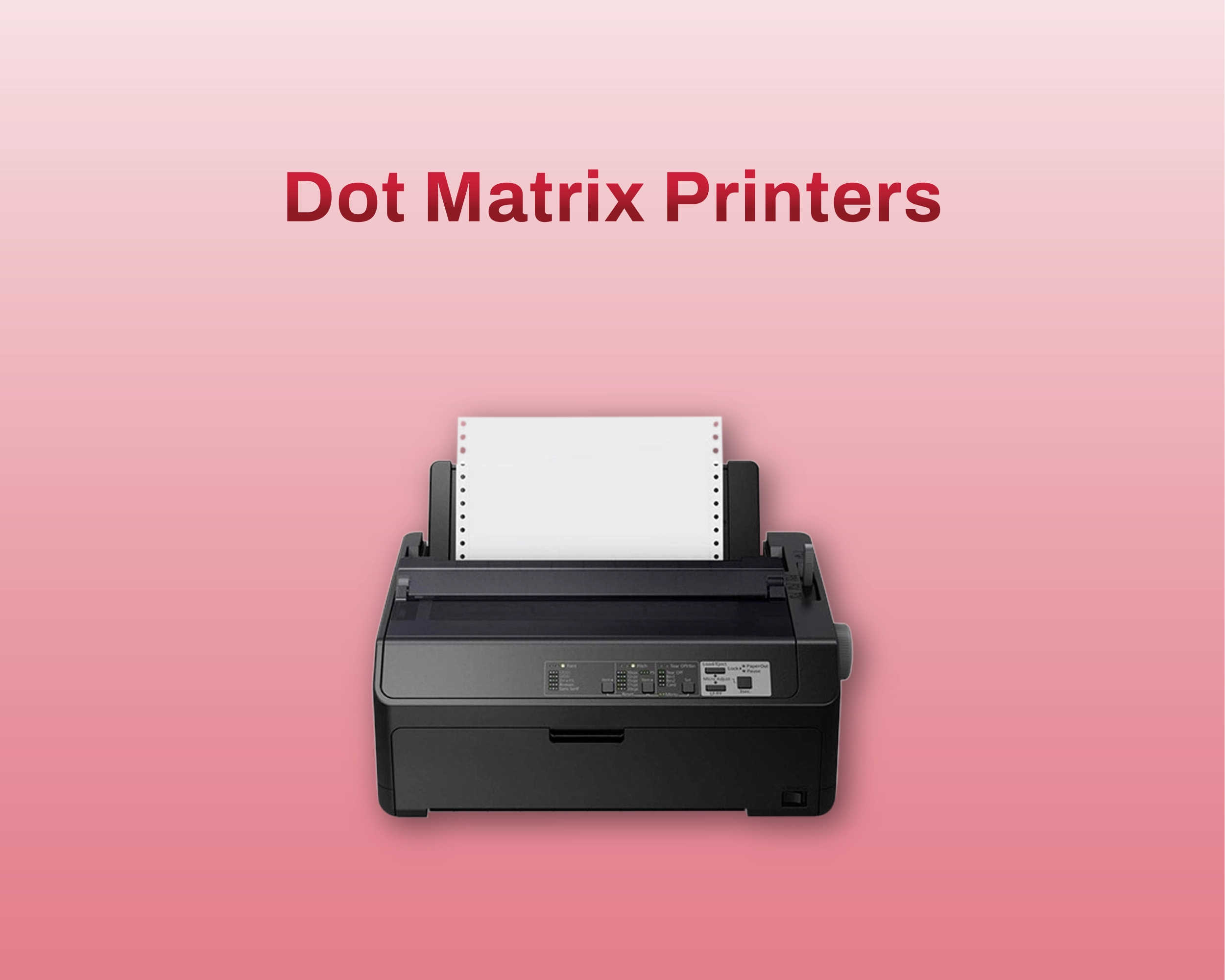 Dot Matrix Printers